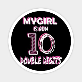 This Is My Girl Is Now 10 Double Digits 10Th Birthday Magnet